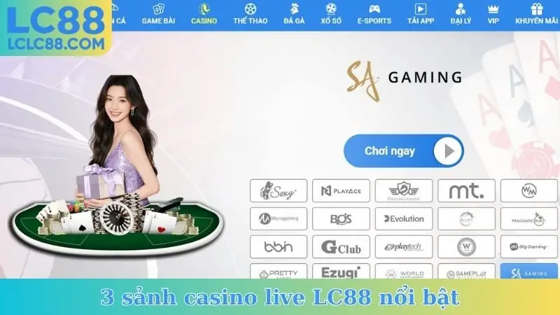 3 sảnh casino live LC88 nổi bật