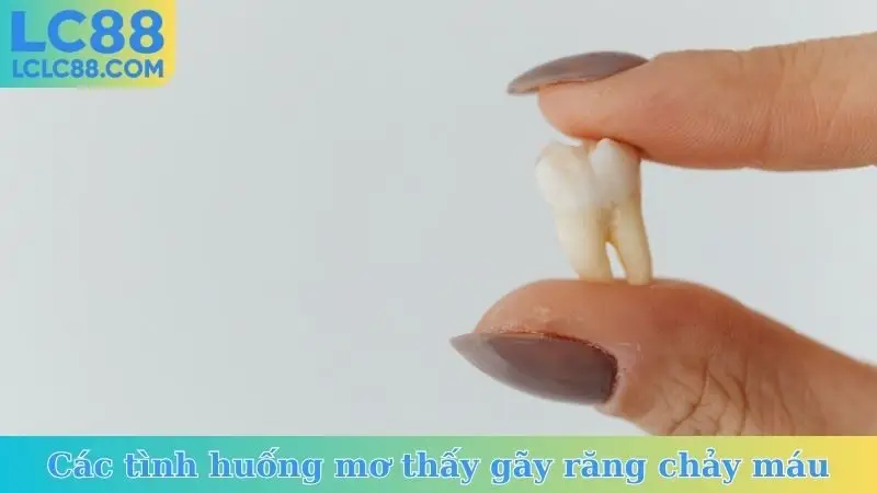 Các tình huống mơ thấy gãy răng chảy máu