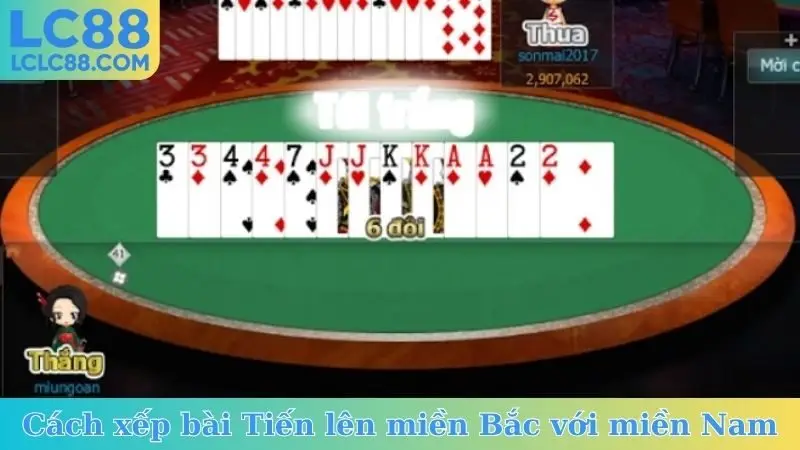 Cách xếp bài Tiến lên miền Bắc so với miền Nam