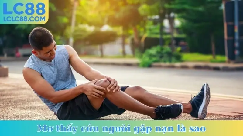 Mơ thấy cứu người gặp nạn là sao